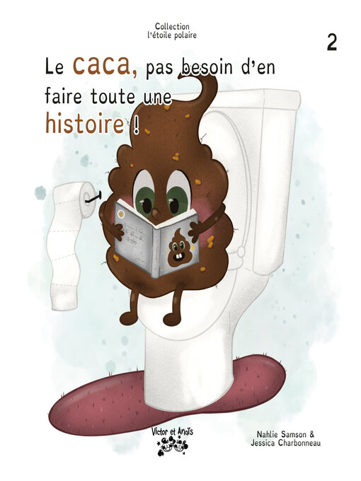 Title details for Le caca, pas besoin d'en faire toute une histoire ! by Nahlie Samson - Available